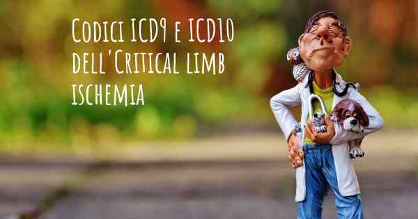 Codici ICD9 e ICD10 dell'Critical limb ischemia