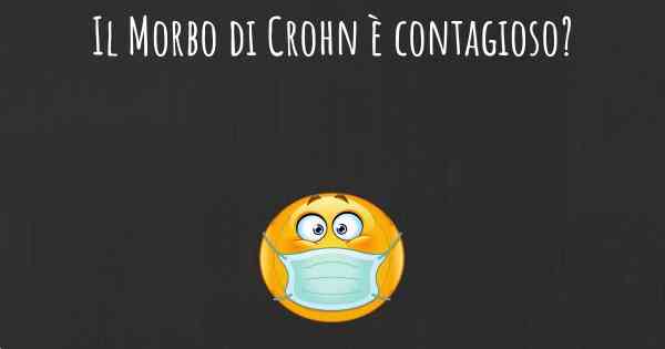 Il Morbo di Crohn è contagioso?