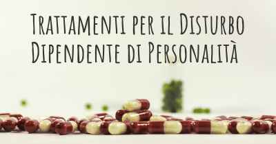 Trattamenti per il Disturbo Dipendente di Personalità