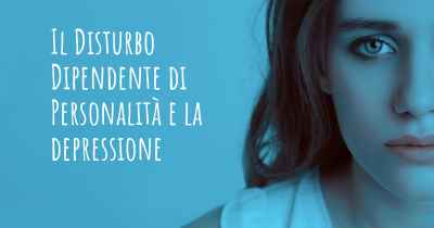 Il Disturbo Dipendente di Personalità e la depressione