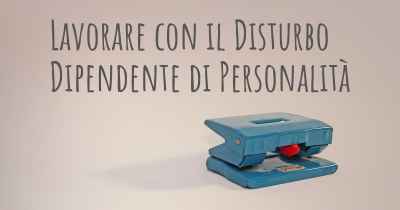 Lavorare con il Disturbo Dipendente di Personalità