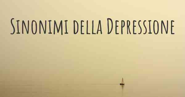 Sinonimi della Depressione