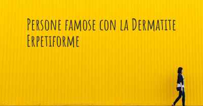 Persone famose con la Dermatite Erpetiforme