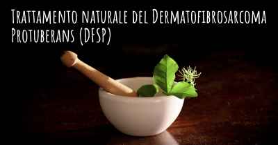 Trattamento naturale del Dermatofibrosarcoma Protuberans (DFSP)