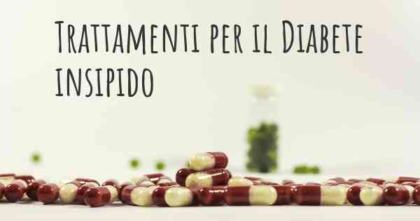 Trattamenti per il Diabete insipido