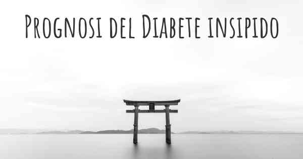 Prognosi del Diabete insipido