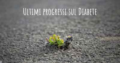 Ultimi progressi sul Diabete