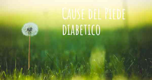 Cause del Piede diabetico