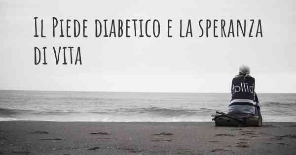 Il Piede diabetico e la speranza di vita