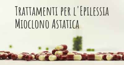 Trattamenti per l'Epilessia Mioclono Astatica