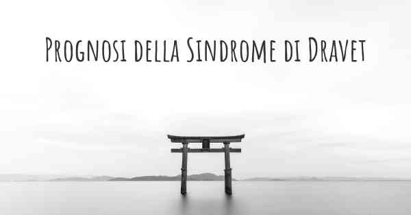 Prognosi della Sindrome di Dravet