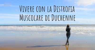 Vivere con la Distrofia Muscolare di Duchenne