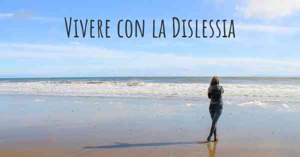 Vivere con la Dislessia