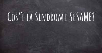Cos'è la Sindrome SeSAME?