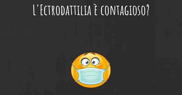 L'Ectrodattilia è contagioso?