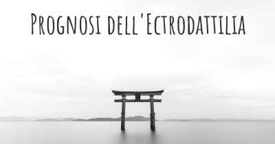 Prognosi dell'Ectrodattilia