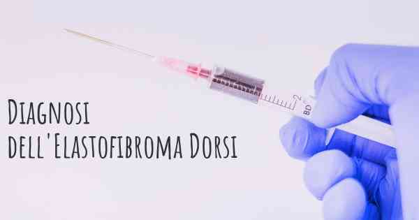 Diagnosi dell'Elastofibroma Dorsi