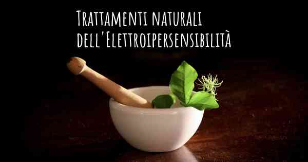 Trattamenti naturali dell'Elettroipersensibilità