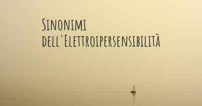 Sinonimi dell'Elettroipersensibilità