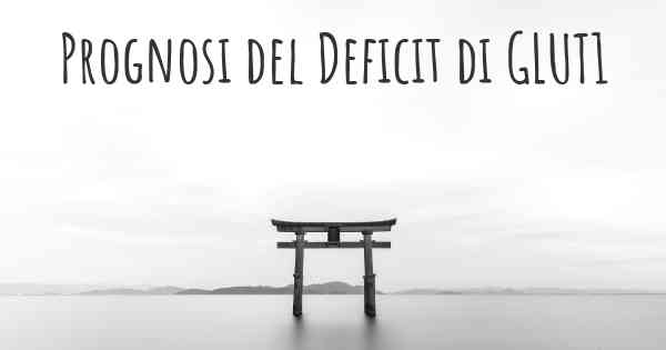 Prognosi del Deficit di GLUT1