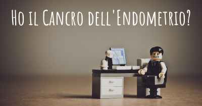 Ho il Cancro dell'Endometrio?