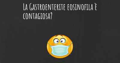 La Gastroenterite eosinofila è contagiosa?