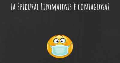 La Epidural Lipomatosis è contagiosa?
