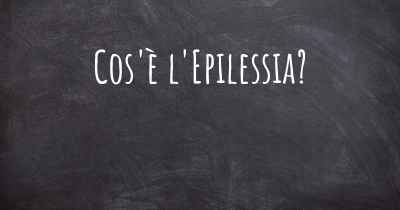 Cos'è l'Epilessia?