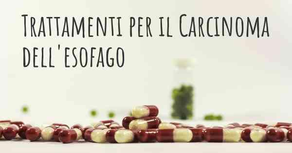 Trattamenti per il Carcinoma dell'esofago