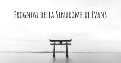 Prognosi della Sindrome di Evans