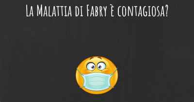 La Malattia di Fabry è contagiosa?