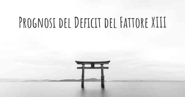 Prognosi del Deficit del Fattore XIII