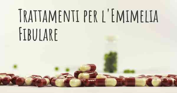 Trattamenti per l'Emimelia Fibulare