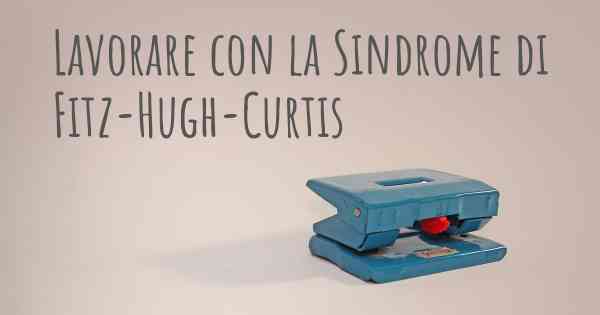 Lavorare con la Sindrome di Fitz-Hugh-Curtis