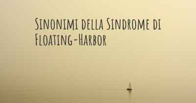 Sinonimi della Sindrome di Floating-Harbor