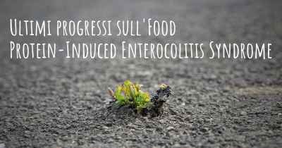 Ultimi progressi sull'Food Protein-Induced Enterocolitis Syndrome