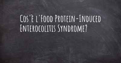 Cos'è l'Food Protein-Induced Enterocolitis Syndrome?