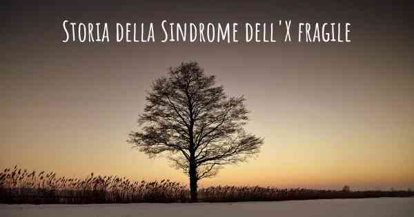 Storia della Sindrome dell'X fragile