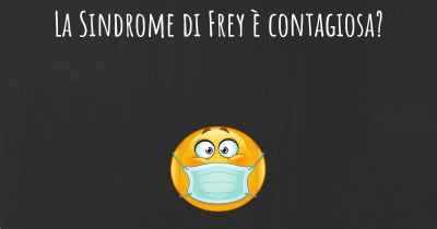 La Sindrome di Frey è contagiosa?