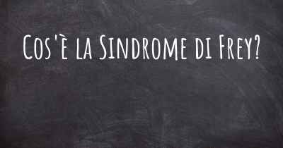 Cos'è la Sindrome di Frey?