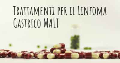 Trattamenti per il Linfoma Gastrico MALT