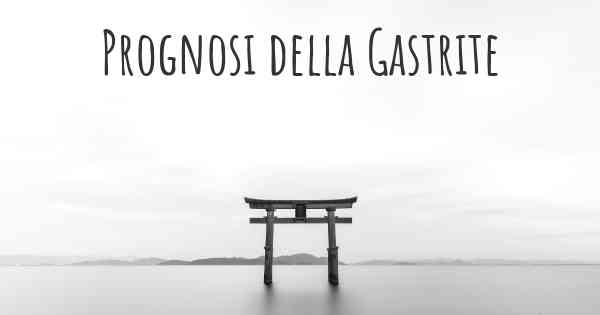 Prognosi della Gastrite