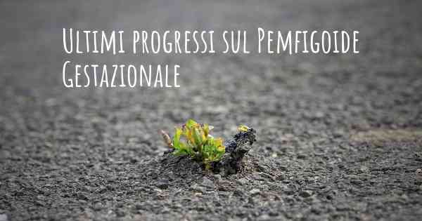 Ultimi progressi sul Pemfigoide Gestazionale