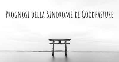 Prognosi della Sindrome di Goodpasture