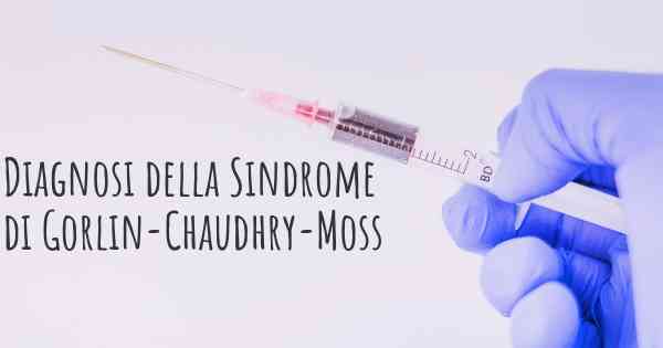 Diagnosi della Sindrome di Gorlin-Chaudhry-Moss