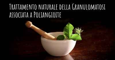 Trattamento naturale della Granulomatosi associata a Poliangioite