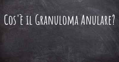 Cos'è il Granuloma Anulare?