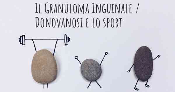 Il Granuloma Inguinale / Donovanosi e lo sport