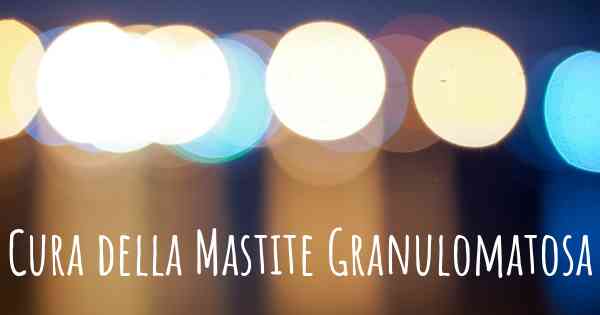 Cura della Mastite Granulomatosa