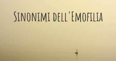Sinonimi dell'Emofilia